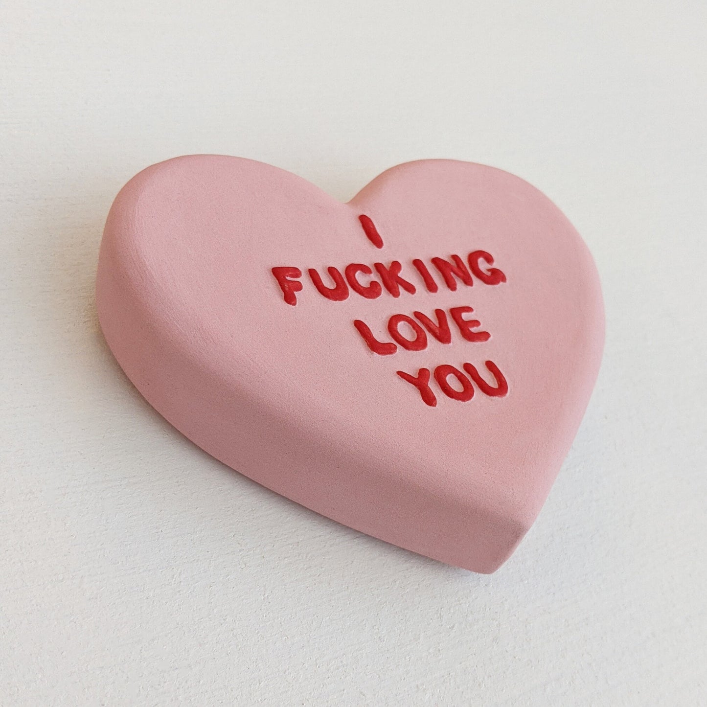 "I F***ING LOVE YOU" Porcelain Puffy Conversational Heart