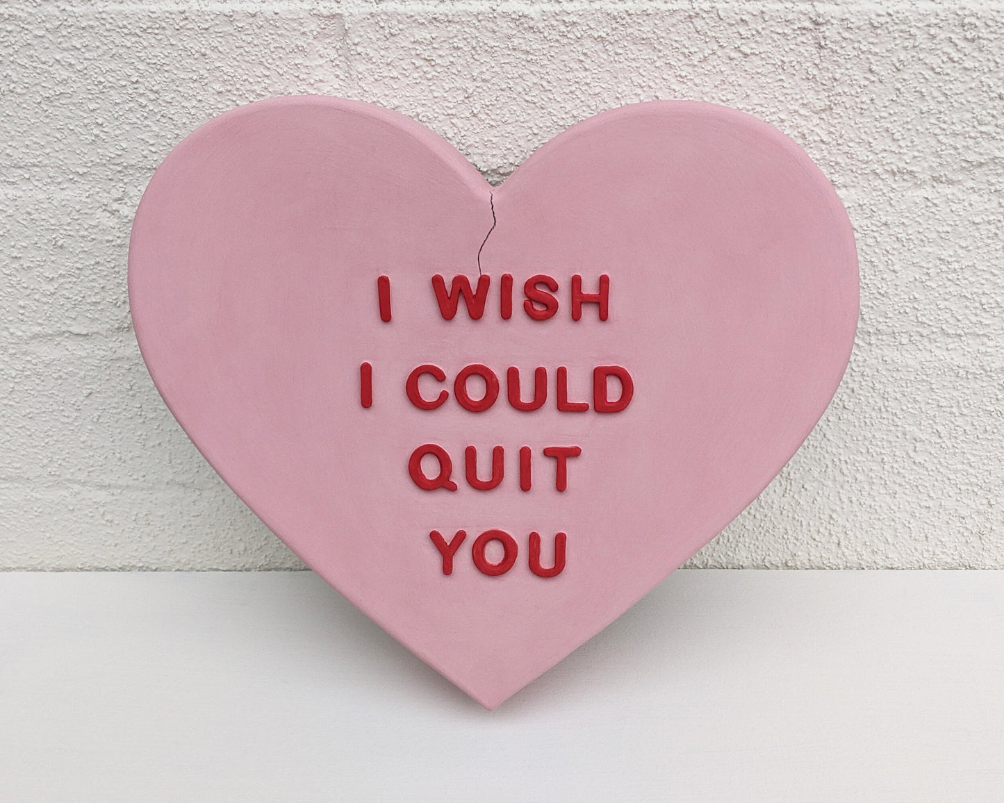 "Broken Heart/ I WISH I COULD QUIT YOU" Porcelain Jumbo Conversational Heart