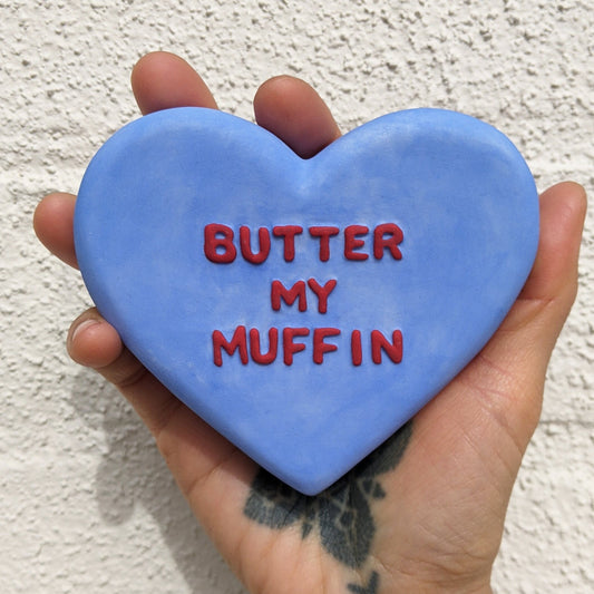 "BUTTER MY MUFFIN" Porcelain Puffy Conversational Heart