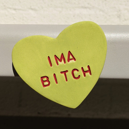 ima bitch porcelain heart magnet