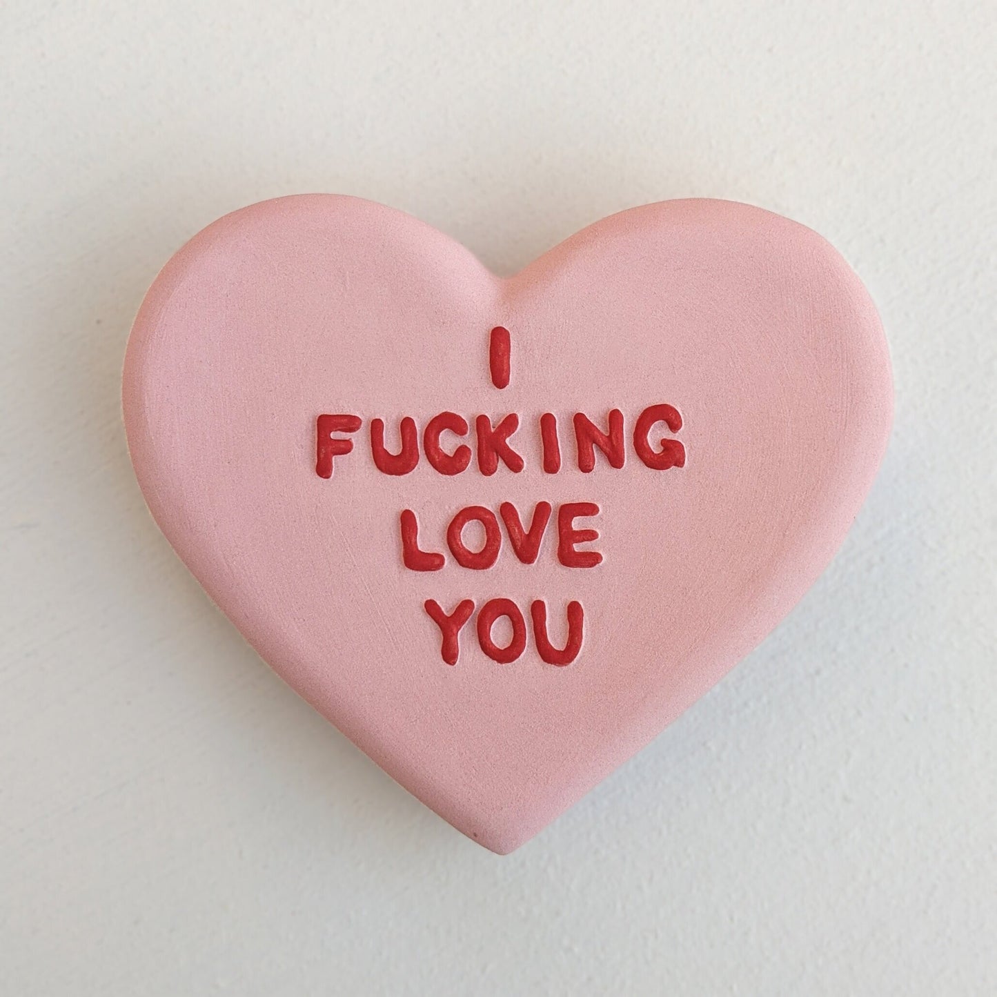 "I F***ING LOVE YOU" Porcelain Puffy Conversational Heart