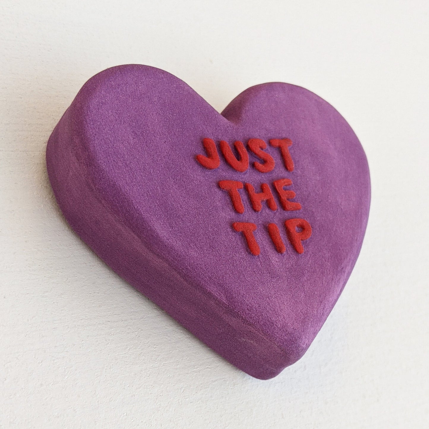 "JUST THE TIP" Porcelain Puffy Conversational Heart